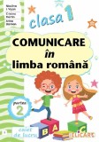 Comunicare in limba romana - Clasa 1 Partea 2 - Caiet (I)