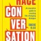 The Race Conversation: An Essential Guide to Creating Life-Changing Dialogue