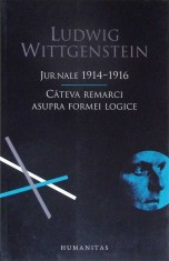 JURNALE 1914-1916. CATEVA REMARCI ASUPRA FORMEI LOGICE-LUDWIG WITTGENSTEIN-277326