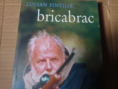 BRICABRAC - LUCIAN PINTILIE, HUMANITAS, 2003, 535 pag foto