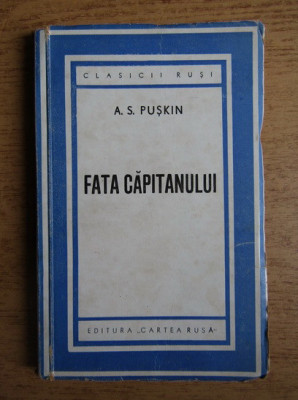 A. S. Puskin - Fata capitanului (1946, usor uzata) foto