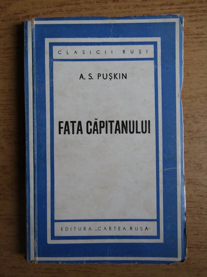 A. S. Puskin - Fata capitanului (1946, usor uzata)