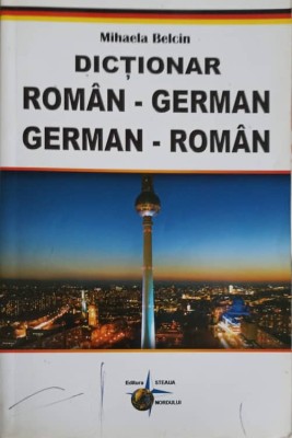 DICTIONAR ROMAN-GERMAN, GERMAN-ROMAN-MIHAELA BELCIN-239825 foto