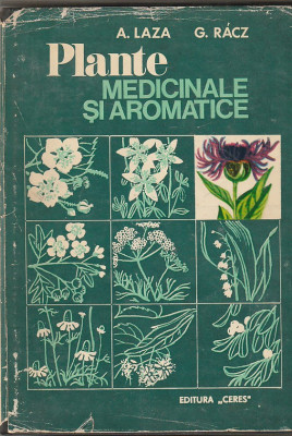 A. LAZA, G. RACZ - PLANTE MEDICINALE SI AROMATICE ( 1975 ) foto