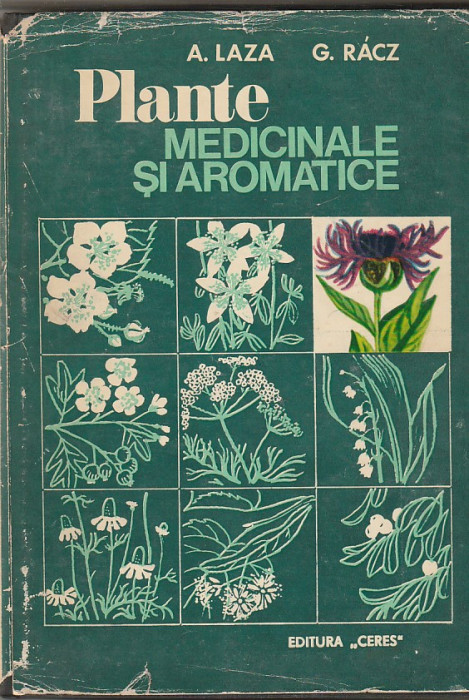 A. LAZA, G. RACZ - PLANTE MEDICINALE SI AROMATICE ( 1975 )