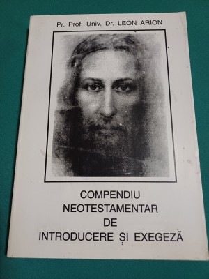 COMPENDIU NEOTESTAMENTAR DE INTRODUCERE ȘI EXEGEZĂ / DR. LRON ARION *02 foto