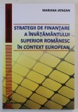 STRATEGII DE FINANTARE A INVATAMANTULUI SUPERIOR ROMANESC IN CONTEXT EUROPEAN de MARIANA IATAGAN , 2012