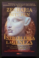 rara INTOARCEREA LA GENEZA &ndash; Zecharia Sitchin. CRONICILE PAMANTULUI 400 pag Originea Extraterestra a Omenirii. Dumnezeu. 2009 ALDO PRESS Stare ca noua