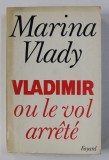 VLADIMIR OU LE VOL ARRETE par MARINA VLADY , 1987