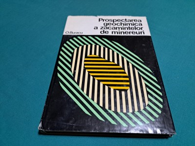 PROSPECTAREA GEOCHIMICĂ A ZĂCĂMINTELOR DE MINEREURI / O. BURLACU /1978 * 800 foto