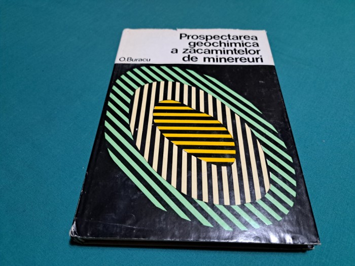 PROSPECTAREA GEOCHIMICĂ A ZĂCĂMINTELOR DE MINEREURI / O. BURLACU /1978 * 800