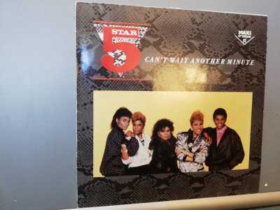 5 Star &amp;ndash; Can&amp;rsquo;t Wait Another Minute (1986/Ariola/RFG) - Vinil/Maxi Single/Nou foto