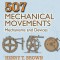 507 Mechanical Movements: Mechanisms and Devices