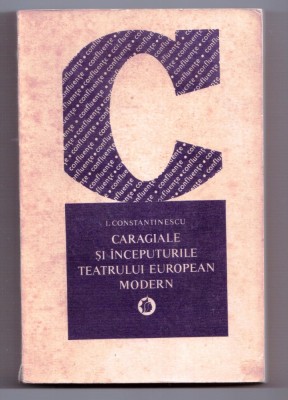 caragiale si inceputurile teatrului european modern de i. constantinescu foto