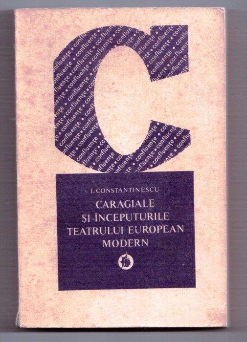 caragiale si inceputurile teatrului european modern de i. constantinescu