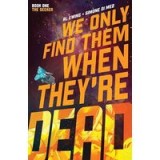 We Only Find Them When They&#039;re Dead Vol. 1