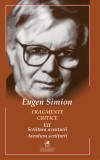 Fragmente critice, volumul VII: Scriitura aventurii. Aventura scriiturii | Eugen Simion