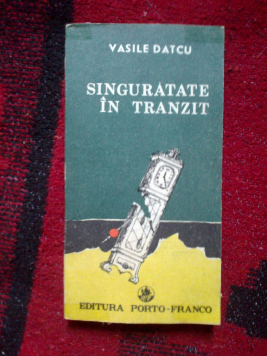 a5 Singuratate in tranzit - Vasile Datcu