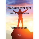 Diadalra vitt &eacute;let - Gendur Zsolt