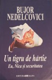 Un Tigru de Hartie - Bujor Nedelcovici - Allfa 2003 - Roman - Editie Paperback