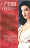 Justitia este o femeie Catherine Cookson Editura Miron Editie 1994 Coperta Cartonata Roman Celebru Literatura Straina Editie De Colectie