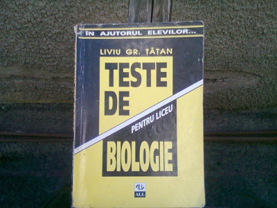 TESTE DE BIOLOGIE - LIVIU GR. TATAN foto