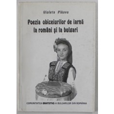 POEZIA OBICEIURILOR DE IARNA LA ROMANI SI LA BULGARI de VIOLETA PIKOVA , 1997