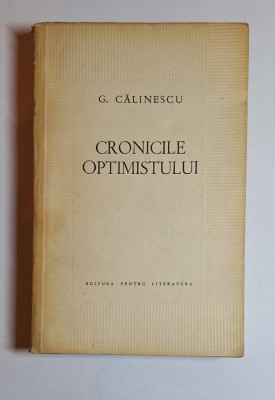 Cronicile optimistului &amp;ndash; Aut. G. Călinescu, Ed. Pentru Literatură, 1964 foto
