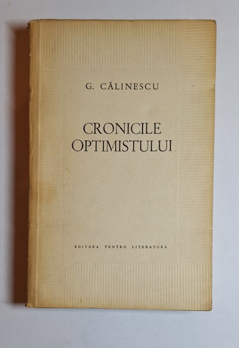 Cronicile optimistului &ndash; Aut. G. Călinescu, Ed. Pentru Literatură, 1964