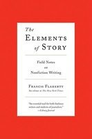 The Elements of Story: Field Notes on Nonfiction Writing foto
