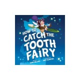 How to Catch the Tooth Fairy