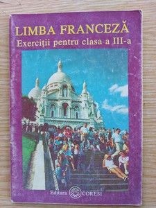 Limba franceza. Exercitii pentru clasa a 3-a - Claude Dignoire, I. Alexandra Viorica Alexandru