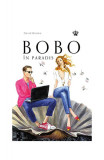 BOBO &icirc;n Paradis - Paperback brosat - David Brooks - Baroque Books &amp; Arts