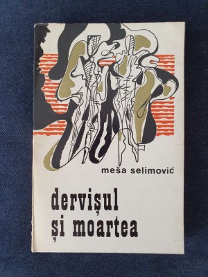 Dervisul si Moartea &amp;ndash; Mesa Selimovic foto