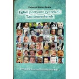 &Eacute;gből pottyant gyerekek Tan&iacute;t&oacute;mesterek - Fodorn&eacute; K&ouml;vics Be&aacute;ta