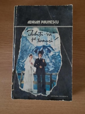 IUBITI-VA PE TUNURI &amp;ndash; ADRIAN PAUNESCU (Editia PRINCEPS &amp;ndash; 1981) foto