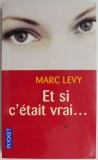 Et si c'etait vrai &ndash; Marc Levy