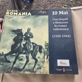 10 mai. Casa Regala a Romaniei in cronici radiofonice 1930-1944