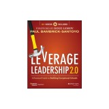 Leverage Leadership 2.0: A Practical Guide to Building Exceptional Schools
