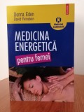Medicina Energetica pentru Femei - Donna Eden, David Feinstein, Editura Polirom, Iasi