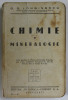 CHIMIE SI MINERALOGIE de G.G. LONGINESCU , PENTRU LICEE , GIMNAZII ...SCOLI SPECIALE , 1937 , DEDICATIE *