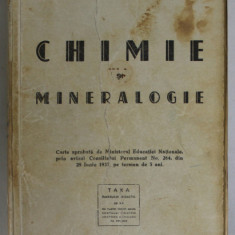 CHIMIE SI MINERALOGIE de G.G. LONGINESCU , PENTRU LICEE , GIMNAZII ...SCOLI SPECIALE , 1937 , DEDICATIE *