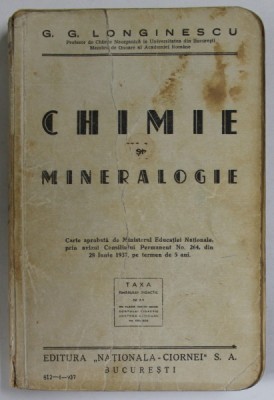 CHIMIE SI MINERALOGIE de G.G. LONGINESCU , PENTRU LICEE , GIMNAZII ...SCOLI SPECIALE , 1937 , DEDICATIE * foto