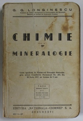 CHIMIE SI MINERALOGIE de G.G. LONGINESCU , PENTRU LICEE , GIMNAZII ...SCOLI SPECIALE , 1937 , DEDICATIE * foto