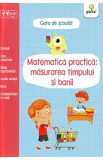 Gata de scoala! Matematica practica: masurarea timpului si banii, 2019