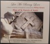 CD DIGIPACK: MASS OF ST. FRANCIS OF ASSISI: LET ME BRING LOVE, A MASS COMPOSED, ARRANGED &amp; CONDUCTED BY PHILIP GREEN (IRELAND, 2009), Corala