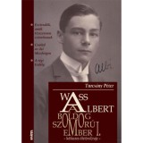 Wass Albert, a boldog szomor&uacute;ember - K&eacute;tkezes &eacute;let(mű)rajz - Turcs&aacute;ny P&eacute;ter