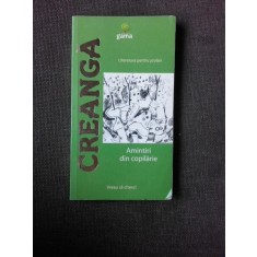 AMINTIRI DIN COPILARIE - ION CREANGA, ILUSTRATII DE LIVIU SMANTANICA (LITERQATURA PENTRU SCOLARI)