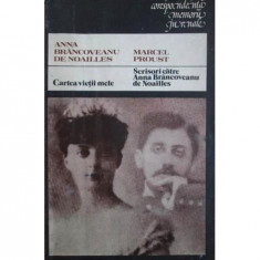 Carte Anna Brancoveanu / Marcel Proust - Cartea Vietii Mele / Scrittori Catre Anna Brancoveanu De Noailles foto