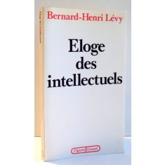 ELOGE DES INTELLECTUELS par BERNARD-HENRI LEVY , 1987